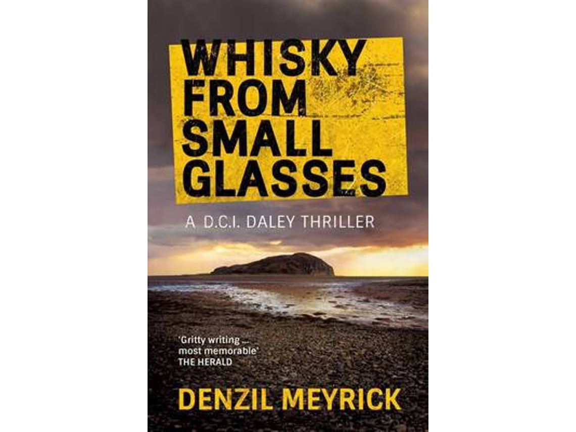 Livro Whisky from Small Glasses de Denzil Meyrick (Inglês)