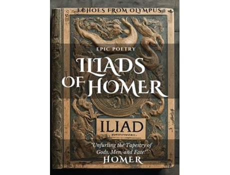 Livro The Iliad of Homer Rage, Glory, and Gods Experience the Epic Battles of the Iliad de Homer (Inglês)