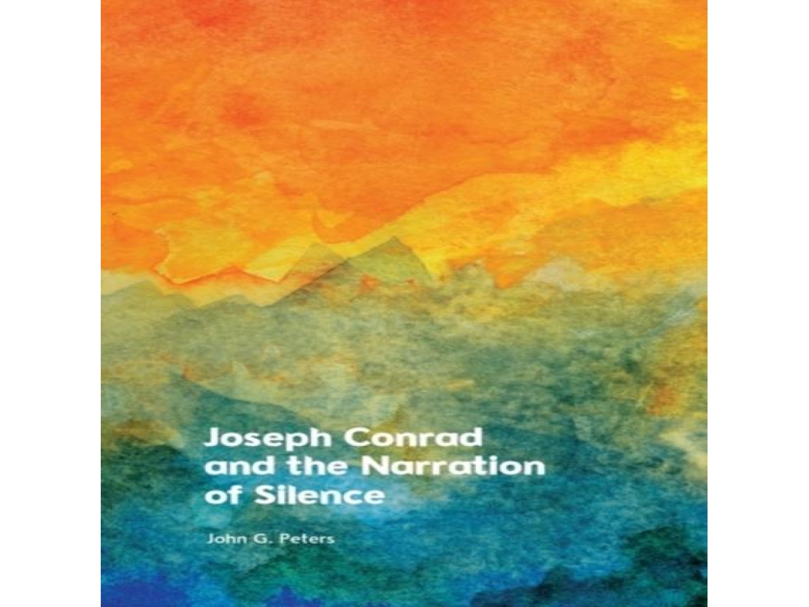 Livro Joseph Conrad and the Narration of Silence de Peters e John (Inglês)