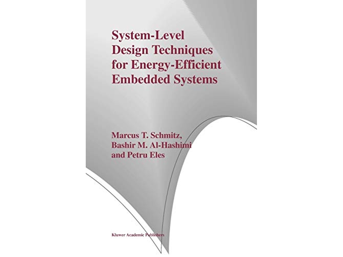 Livro SystemLevel Design Techniques for EnergyEfficient Embedded Systems de Marcus T Schmitz Bashir M AlHashimi Petru Eles (Inglês)