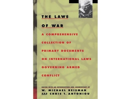 Livro The Laws of War: A Comprehensive Collection of Primary Documents on International Laws Governing Armed Conflict de Mark Reisman (Inglês)