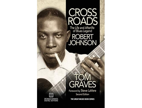Livro Crossroads The Life and Afterlife of Blues Legend Robert Johnson de Tom Graves (Inglês)