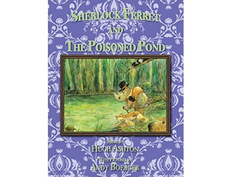 Livro Sherlock Ferret and the Poisoned Pond de Hugh Ashton (Inglês)