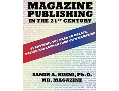 Livro Magazine Publishing in the 21st Century Everything You Need to Create, Design and Launch Your Own Magazine de Samir Husni (Inglês)