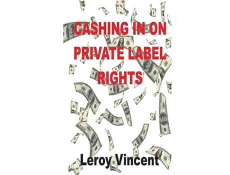 Livro Cashing In On Private Label Rights De Leroy Vincent (inglês)