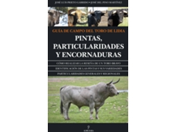 Livro Guía de campo del toro de lidia Pintas, particularidades y encornaduras de José Luis Prieto Garrido e José Del Pino Martínez (Espanhol)