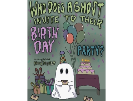 Livro Who Does A Ghost Invite to Their Birthday Party? de Nick Fisher (Inglês)