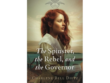Livro The Spinster, the Rebel, amp the Governor de Charlene Bell Dietz (Inglês)