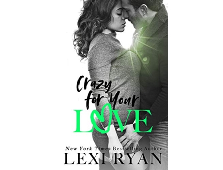 Livro Crazy For Your Love The Boys of Jackson Harbor de Lexi Ryan (Inglês)
