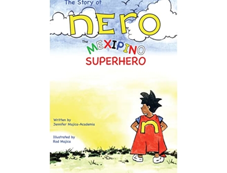 Livro The Story of Nero The Mexipino Superhero de Jennifer Mojica Academia (Inglês)