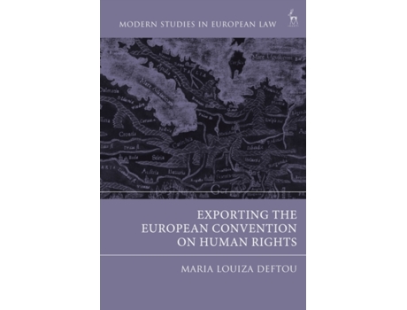 Livro Exporting the European Convention on Human Rights de Maria-Louiza Deftou (Inglês)