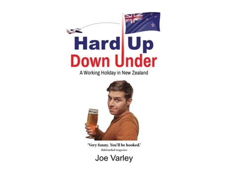 Livro Hard Up Down Under A Working Holiday In New Zealand De Joe Varley (inglês)