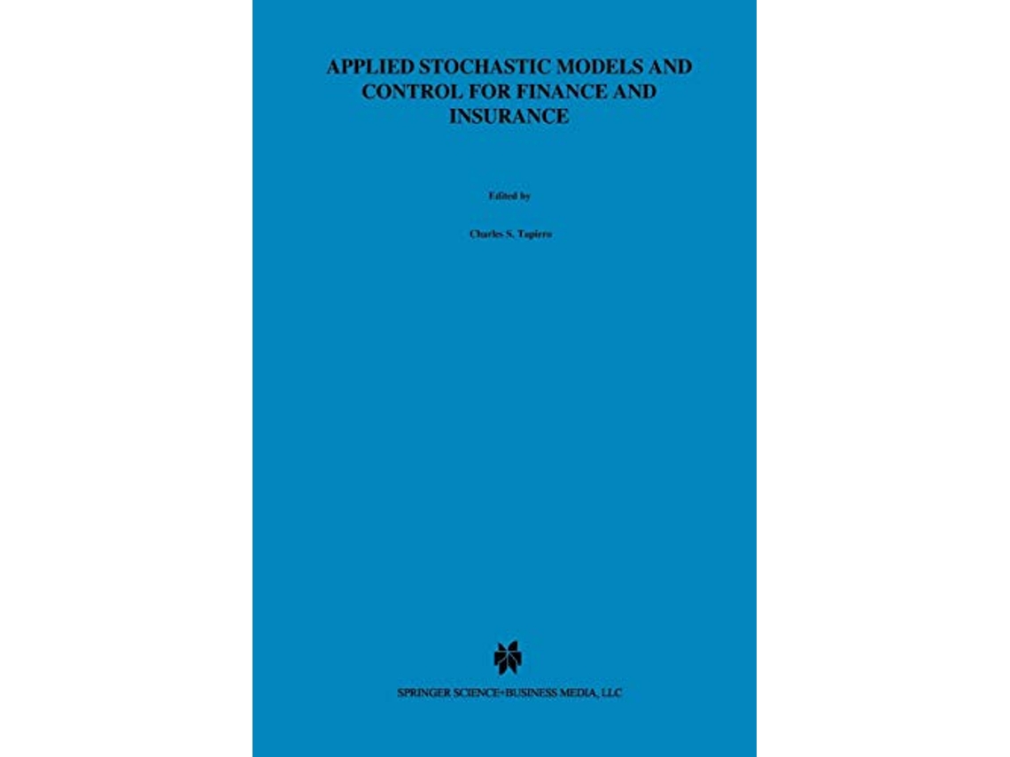 Livro Applied Stochastic Models and Control for Finance and Insurance de Charles S Tapiero (Inglês)