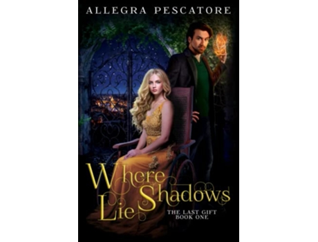 Livro Where Shadows Lie Book One of The Last Gift The Last Gift Arc One de Allegra Pescatore (Inglês)