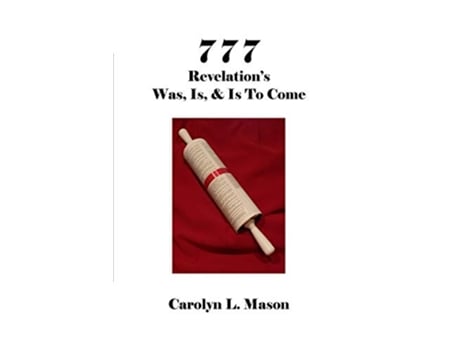 Livro 777 REVELATIONS WAS IS IS TO COME de Carolyn L Mason (Inglês)