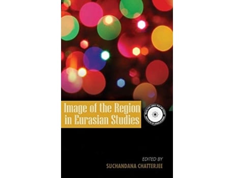 Livro Image of the Region in Eurasian Studies de Suchandana Chatterjee (Inglês)