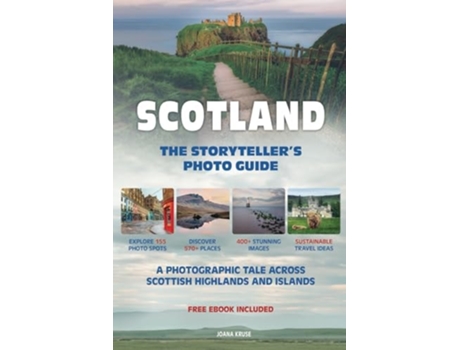 Livro SCOTLAND - The Storytellers Photo Guide A Photographic Tale Across Scottish Highlands And Islands de Joana Kruse (Inglês)