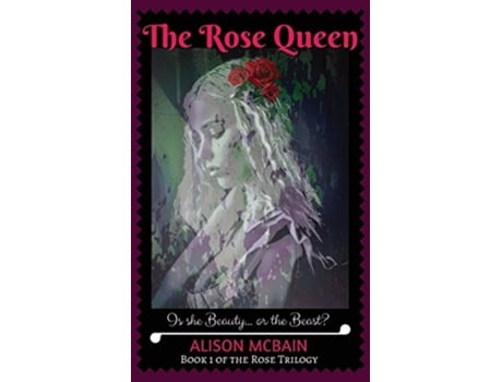 Livro The Rose Queen Book 1 of the Rose Trilogy de Alison McBain (Inglês)