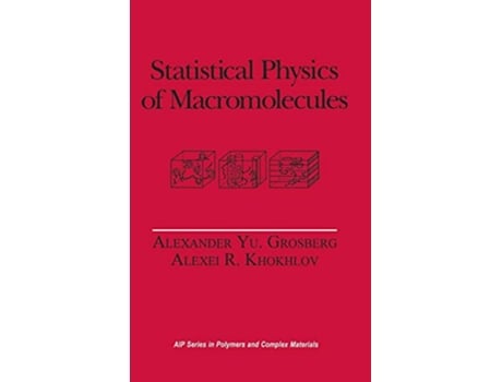 Livro Statistical Physics of Macromolecules de Alexei R Khokhlov, Alexander Yu Grosberg et al. (Inglês - Capa Dura)