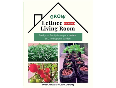Livro Grow Lettuce In Your Living Room De Dan Chiras E Victor Zaderej (inglês)