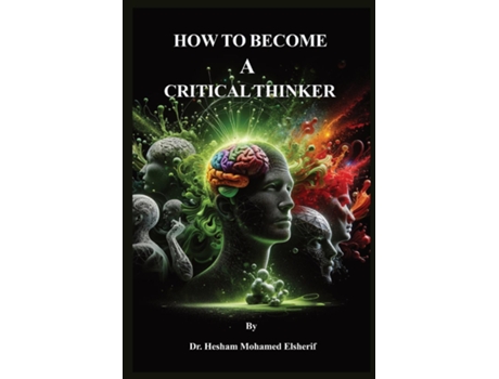 Livro How to Become A Critical Thinker de Hesham Mohamed Elsherif (Inglês)