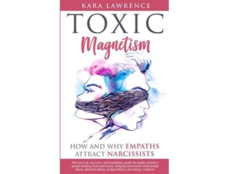 Livro TOXIC MAGNETISM How and why EMPATHS attract NARCISSISTS de Kara Lawrence (Inglês)