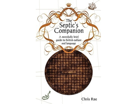 Livro The Septics Companion A Mercifully Brief Guide to British Culture and Slang de Chris Rae (Inglês)