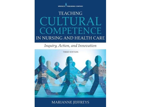 Livro Teaching Cultural Competence in Nursing and Health Care Third Edition Inquiry Action and Innovation de Marianne R Jeffreys EdD RN (Inglês)