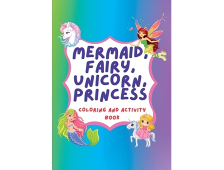 Livro Unicorn, Mermaid, Fairy, Princess Coloring Book and Activity Book de Cast Creativity Rocks (Inglês)