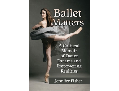Livro ballet matters de jennifer fisher (inglês)