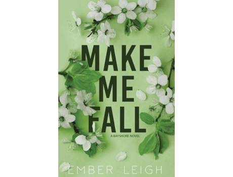 Livro Make Me Fall de Ember Leigh (Inglês)