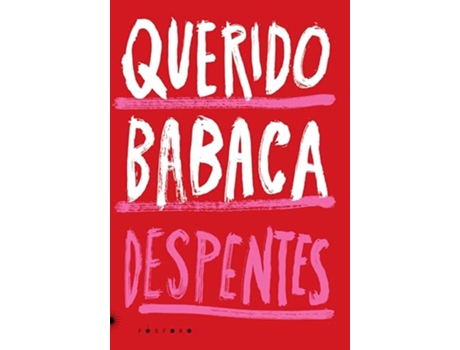 Livro Querido Babaca de VIRGINIE DESPENTES (Português)