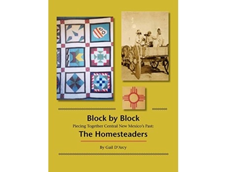 Livro Block by Block Piecing Together Central New Mexicos Past The Homesteaders de Gail DArcy (Inglês)