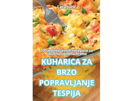Livro KUHARICA ZA BRZO POPRAVLJANJE TESPIJA de Lara Juric (Inglês)