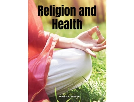 Livro Religion and Health de James J Walsh (Inglês)