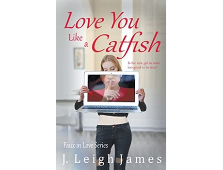 Livro Love You Like a Catfish Faux in Love de Leigh James (Inglês)