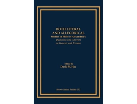 Livro Both Literal and Allegorical Studies in Philo of Alexandrias Questions and Answers on Genesis and Exodus de Hay David M (Inglês)