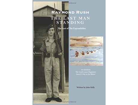 Livro Raymond Rush The Last Man Standing The Last of the Expendables de John Kelly (Inglês)