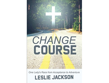 Livro Change Course One Ladys Race from Acceptance to Adventure de Leslie Jackson (Inglês)