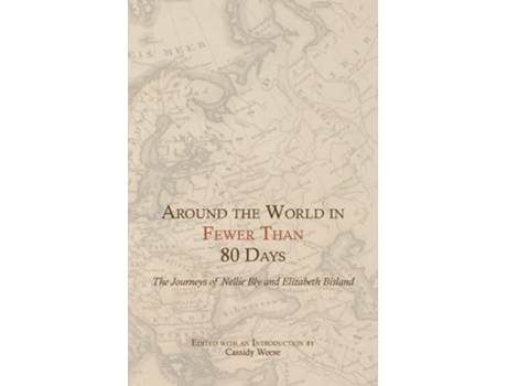 Livro Around The World In Fewer Than 80 Days The Journeys Of Nellie Bly And Elizabeth Bisland De Nellie Bly E Elizabeth Bisland (inglês)