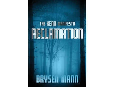 Livro The Xeno Manifesto - Reclamation De Brysen Mann (inglês)