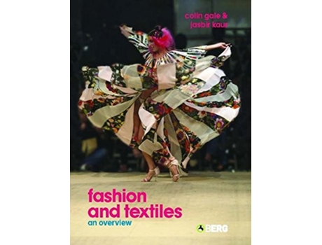 Livro Fashion and Textiles An Overview de Jasbir Kaur Colin Gale (Inglês)