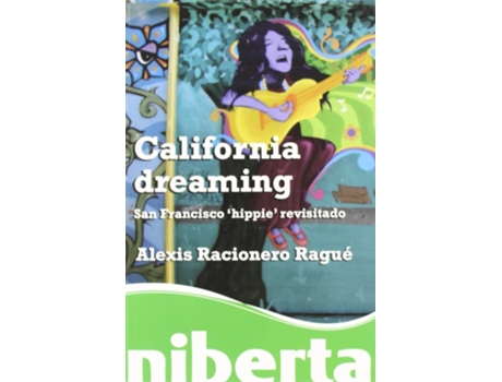 Livro California Dreaming. San Francisco Æhippieæ Revisitado de Alexis Racionero Ragué (Espanhol)