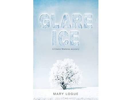 Livro Glare Ice Claire Watkins Mystery de Mary Logue (Inglês)