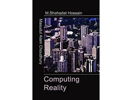 Livro Computing Reality de Masudul Alam Choudhury Mohammed Shahadat Hossain (Inglês)