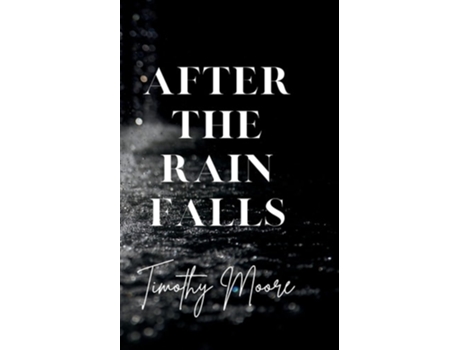 Livro After the Rain Falls de Timothy Moore (Inglês)