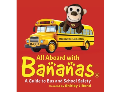 Livro All Aboard With Bananas - A Guide to Bus and School Safety de Shirley J Bond (Inglês)