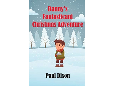 Livro Dannys Fantasticani Christmas Adventure de Paul Dixon (Inglês)