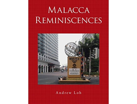 Livro Malacca Reminiscences de Andrew Loh (Inglês)