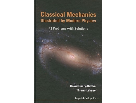Livro Classical Mechanics Illustrated by Modern Physics 42 Problems With Solutions de Gueryodelin David (Inglês)